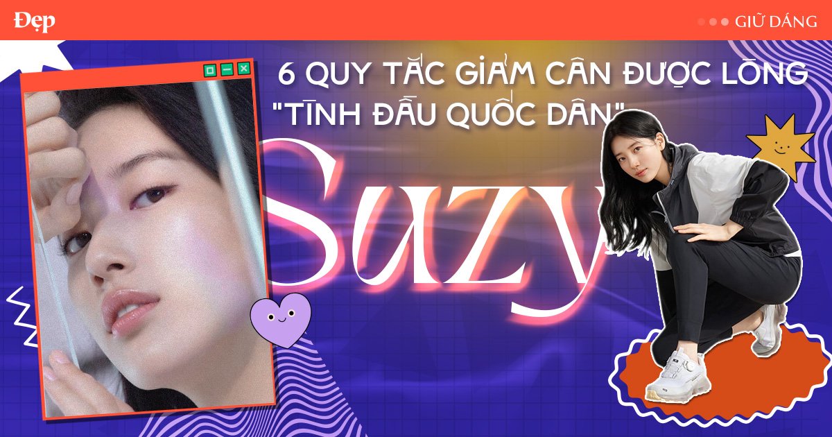6 quy tắc giảm cân được lòng tình đầu quốc dân Suzy